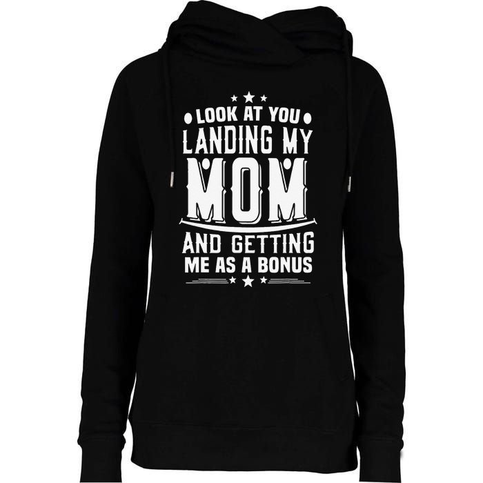 Look At You Landing My Mom Getting Me As A Bonus Funny Dad Womens Funnel Neck Pullover Hood