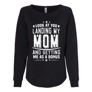 Look At You Landing My Mom Getting Me As A Bonus Funny Dad Womens California Wash Sweatshirt