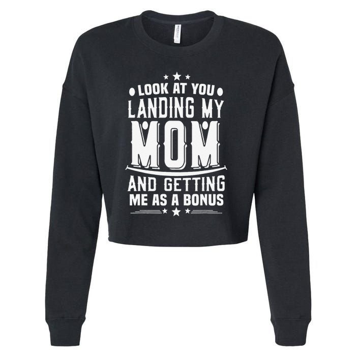 Look At You Landing My Mom Getting Me As A Bonus Funny Dad Cropped Pullover Crew