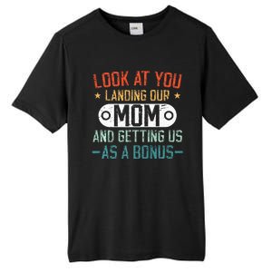 Look At You Landing Our Mom And Getting Us As A Bonus Tall Fusion ChromaSoft Performance T-Shirt