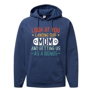 Look At You Landing Our Mom And Getting Us As A Bonus Performance Fleece Hoodie