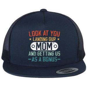 Look At You Landing Our Mom And Getting Us As A Bonus Flat Bill Trucker Hat