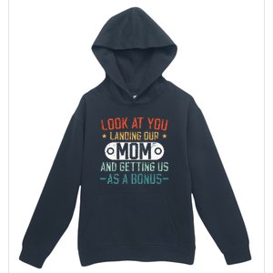 Look At You Landing Our Mom And Getting Us As A Bonus Urban Pullover Hoodie