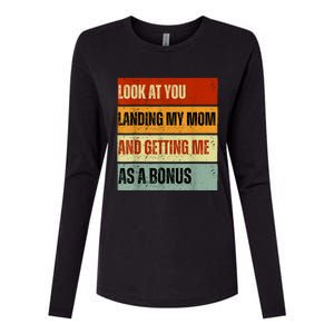 Look At You Landing My Mom And Getting Me As A Bonus Womens Cotton Relaxed Long Sleeve T-Shirt