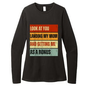 Look At You Landing My Mom And Getting Me As A Bonus Womens CVC Long Sleeve Shirt