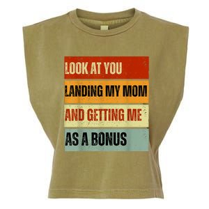 Look At You Landing My Mom And Getting Me As A Bonus Garment-Dyed Women's Muscle Tee