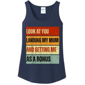 Look At You Landing My Mom And Getting Me As A Bonus Ladies Essential Tank