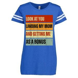 Look At You Landing My Mom And Getting Me As A Bonus Enza Ladies Jersey Football T-Shirt