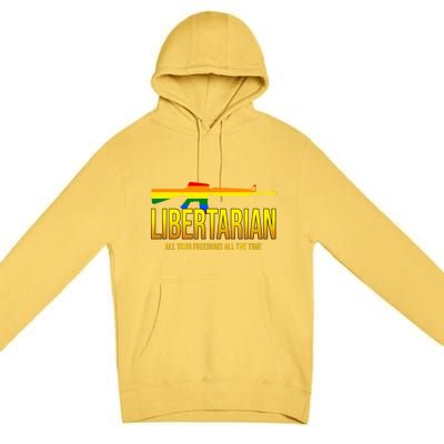 Libertarian All Your Freedoms All The Time Premium Pullover Hoodie