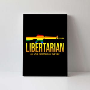 Libertarian All Your Freedoms All The Time Canvas