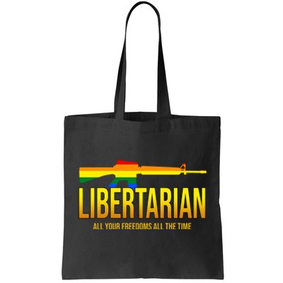 Libertarian All Your Freedoms All The Time Tote Bag