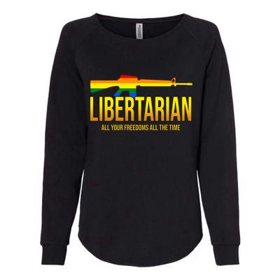 Libertarian All Your Freedoms All The Time Womens California Wash Sweatshirt