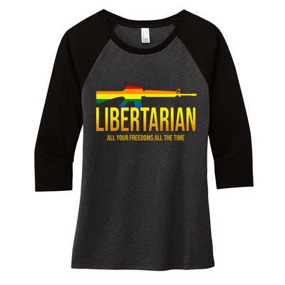 Libertarian All Your Freedoms All The Time Women's Tri-Blend 3/4-Sleeve Raglan Shirt