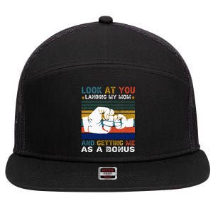 Look At You Landing My Mom Getting Me As A Bonus Funny Dad 7 Panel Mesh Trucker Snapback Hat