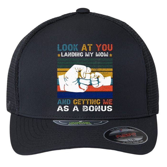 Look At You Landing My Mom Getting Me As A Bonus Funny Dad Flexfit Unipanel Trucker Cap