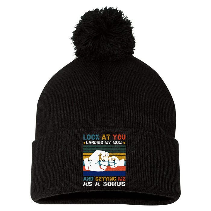 Look At You Landing My Mom Getting Me As A Bonus Funny Dad Pom Pom 12in Knit Beanie