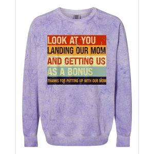 Look At You Landing Our Mom And Getting Us As A Bonus Colorblast Crewneck Sweatshirt