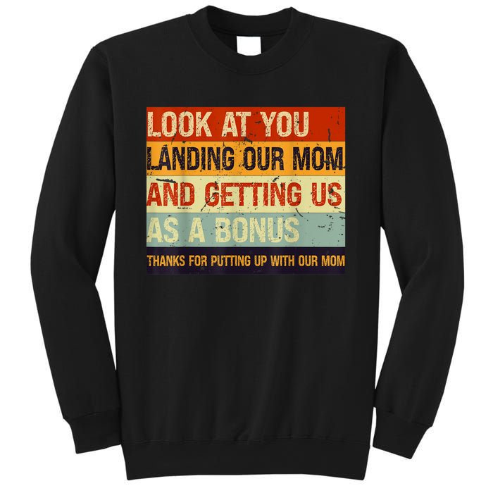 Look At You Landing Our Mom And Getting Us As A Bonus Sweatshirt