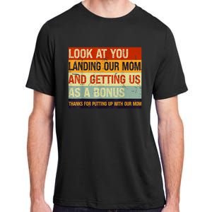 Look At You Landing Our Mom And Getting Us As A Bonus Adult ChromaSoft Performance T-Shirt