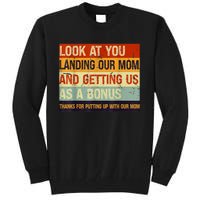 Look At You Landing Our Mom And Getting Us As A Bonus Tall Sweatshirt