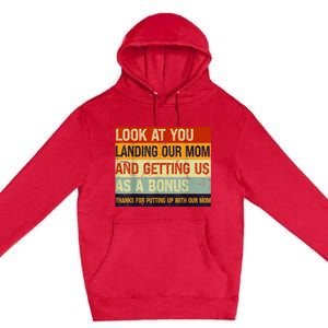 Look At You Landing Our Mom And Getting Us As A Bonus Premium Pullover Hoodie