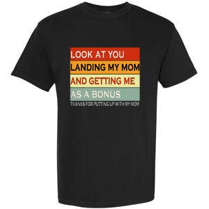 look at you landing my mom and getting me as a bonus gifts Garment-Dyed Heavyweight T-Shirt