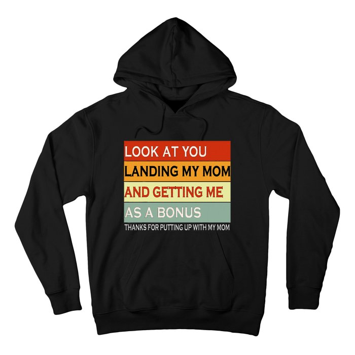 look at you landing my mom and getting me as a bonus gifts Hoodie