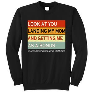 look at you landing my mom and getting me as a bonus gifts Sweatshirt