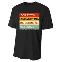 look at you landing my mom and getting me as a bonus gifts Performance Sprint T-Shirt