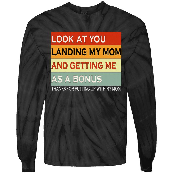 look at you landing my mom and getting me as a bonus gifts Tie-Dye Long Sleeve Shirt