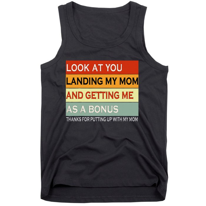 look at you landing my mom and getting me as a bonus gifts Tank Top