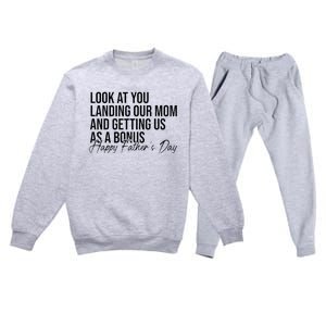 Look At You Landing Our Mom And Getting Us As A Bonus Dad Premium Crewneck Sweatsuit Set