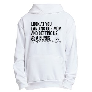 Look At You Landing Our Mom And Getting Us As A Bonus Dad Urban Pullover Hoodie