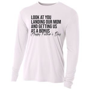 Look At You Landing Our Mom And Getting Us As A Bonus Dad Cooling Performance Long Sleeve Crew