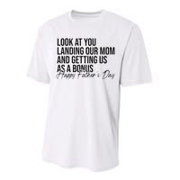 Look At You Landing Our Mom And Getting Us As A Bonus Dad Performance Sprint T-Shirt