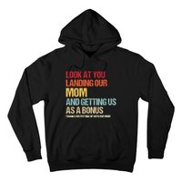 Look At You Landing Our Mom And Getting Us As A Bonus Hoodie