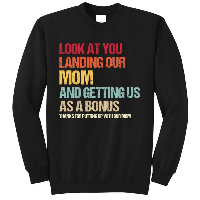 Look At You Landing Our Mom And Getting Us As A Bonus Sweatshirt