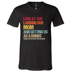 Look At You Landing Our Mom And Getting Us As A Bonus V-Neck T-Shirt