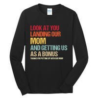 Look At You Landing Our Mom And Getting Us As A Bonus Tall Long Sleeve T-Shirt