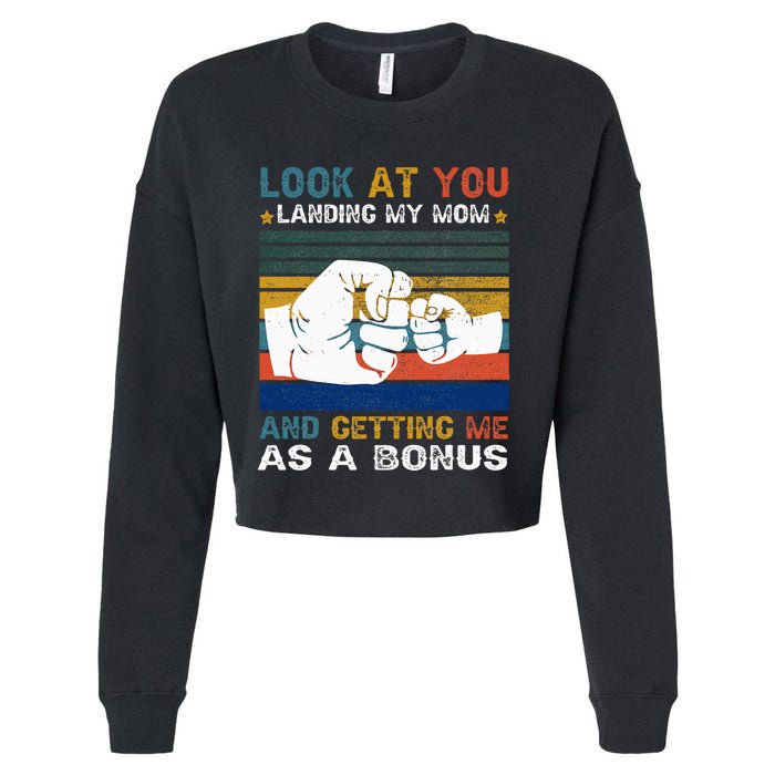 Look At You Landing My Mom Getting Me As A Bonus Cropped Pullover Crew