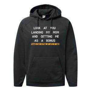 Look At You Landing My Mom And Getting Me As A Bonus Performance Fleece Hoodie