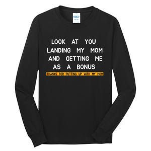 Look At You Landing My Mom And Getting Me As A Bonus Tall Long Sleeve T-Shirt