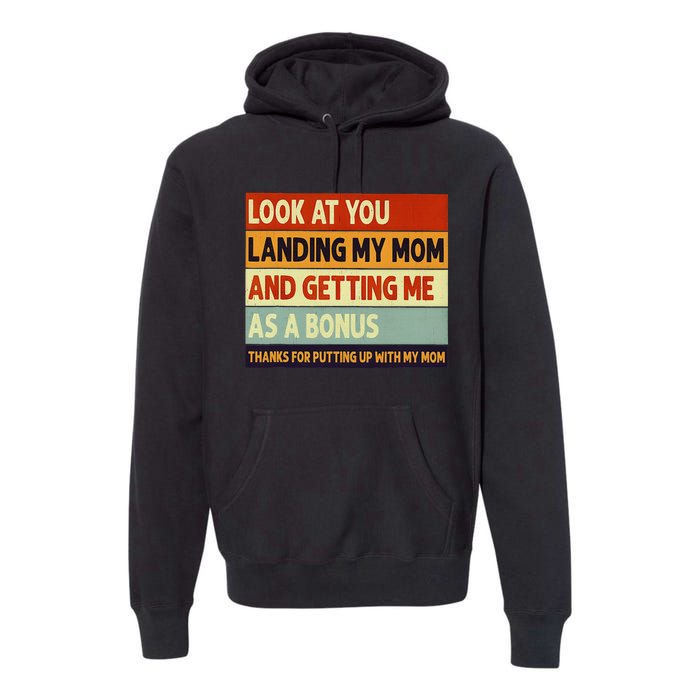 look at you landing my mom and getting me as a bonus Premium Hoodie