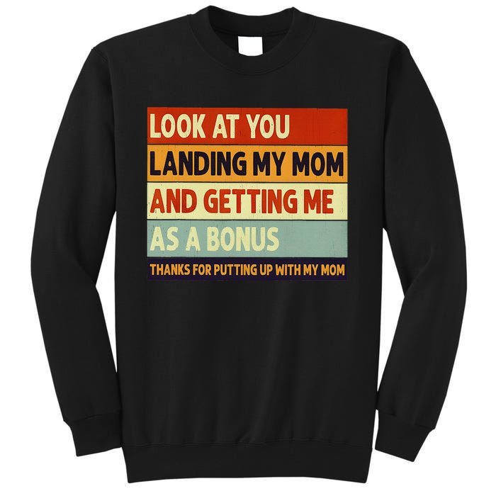 look at you landing my mom and getting me as a bonus Tall Sweatshirt