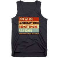 look at you landing my mom and getting me as a bonus Tank Top