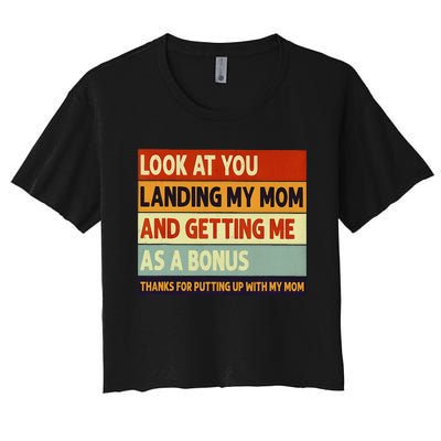 look at you landing my mom and getting me as a bonus Women's Crop Top Tee