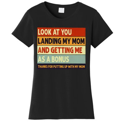 look at you landing my mom and getting me as a bonus Women's T-Shirt