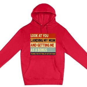 look at you landing my mom and getting me as a bonus Premium Pullover Hoodie