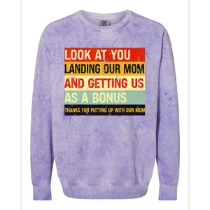 Look At You Landing Our Mom And Getting Us As A Bonus Funny Colorblast Crewneck Sweatshirt