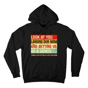 Look At You Landing Our Mom And Getting Us As A Bonus Funny Hoodie